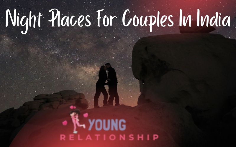 Best Night Places For Couples In India