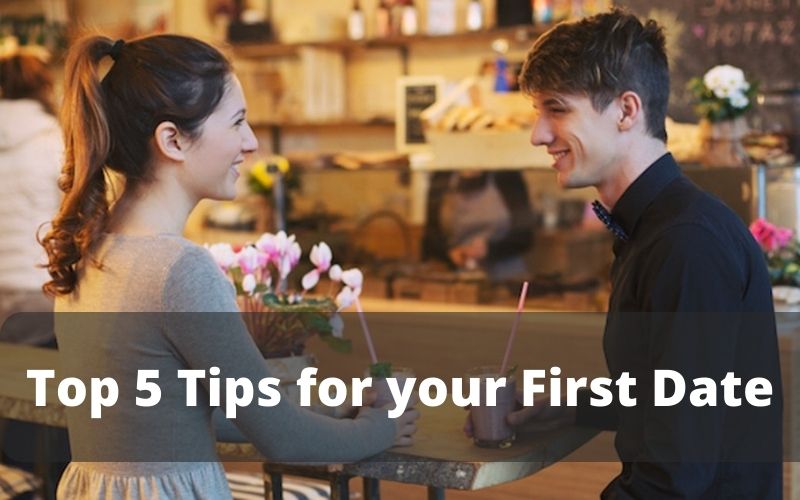 Top 5 Tips for your First Date 