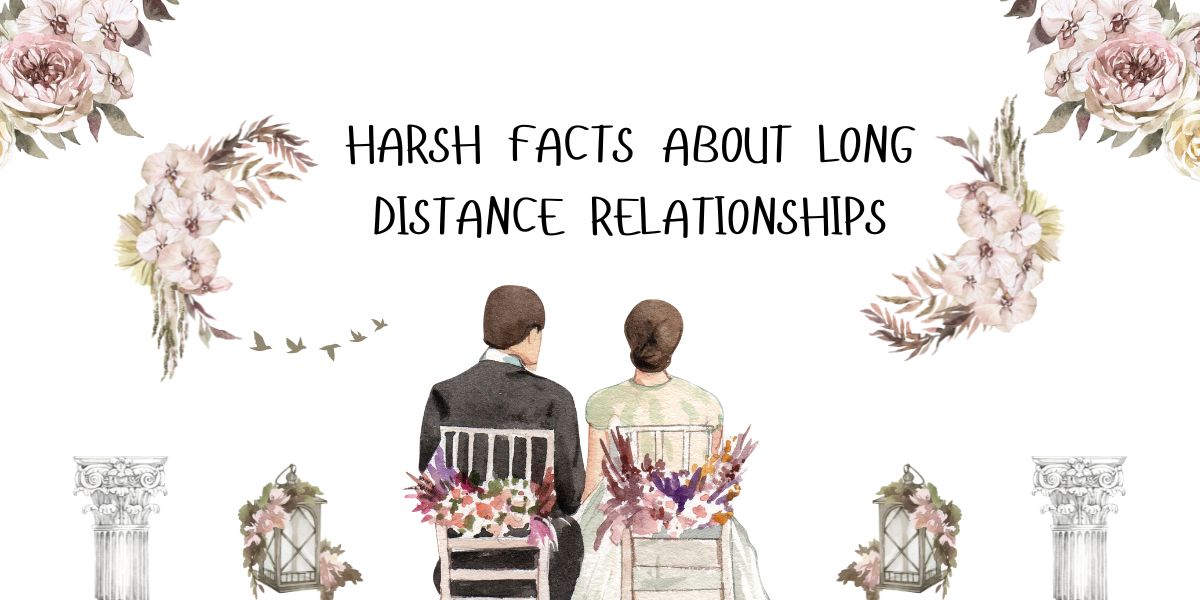 Harsh Facts About Long Distance Relationships